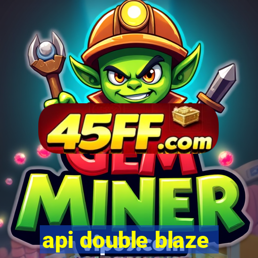 api double blaze
